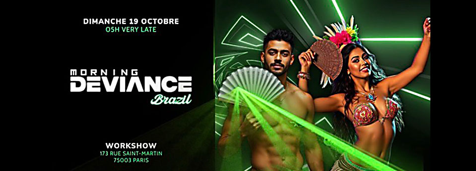 Dimanche 19 octobre à Paris : "MORNING DEVIANCE BRAZIL" au "Workshow"