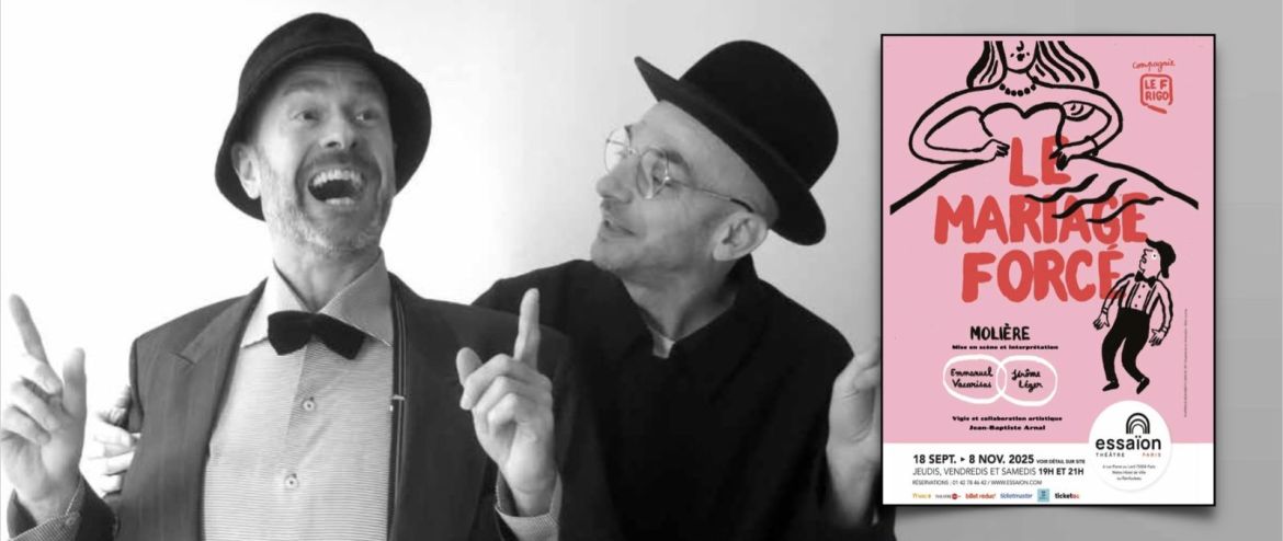 « Le Mariage forcé » : Quand l’interprétation et la mise en scène d’Emmanuel Vacarisas et Jérôme Léger revisitent la pièce de Molière sous le jeu du travestissement