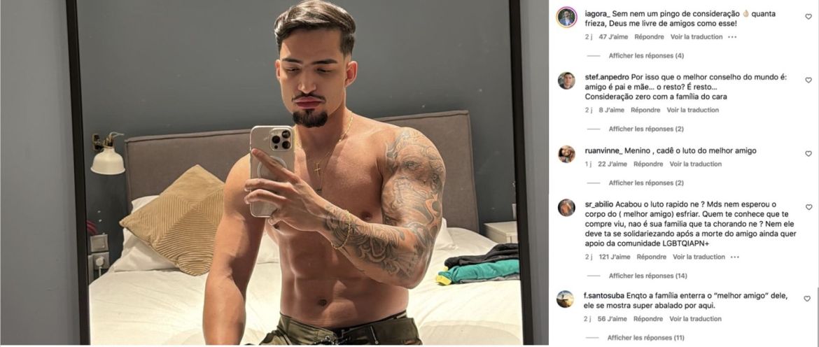 « Ton ami est mort et comme ça on revient aux photos  ? Laisse tomber ! » Le Brésilien Ryan Silveira doit faire face à un torrent de critiques à cause de ce thirst trap
